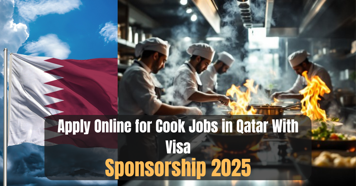 Apply Online for Cook Jobs in Qatar With Visa Sponsorship 2025