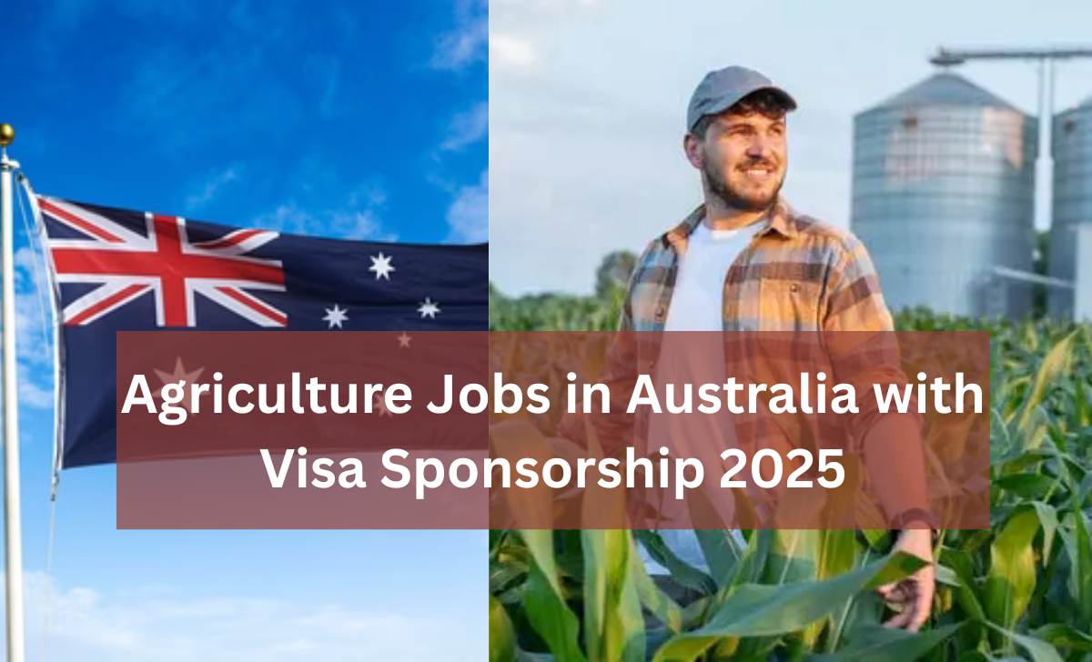 Agriculture Jobs in Australia with Visa Sponsorship 2025