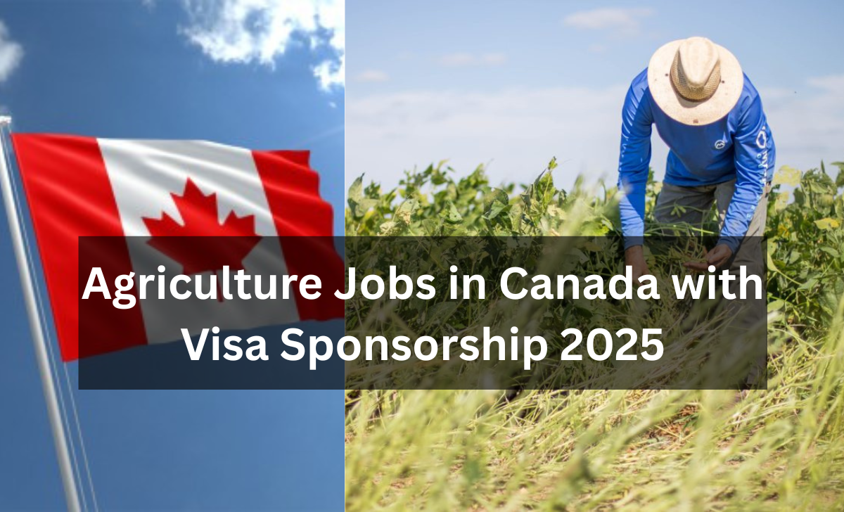 Agriculture Jobs in Canada with Visa Sponsorship 2025