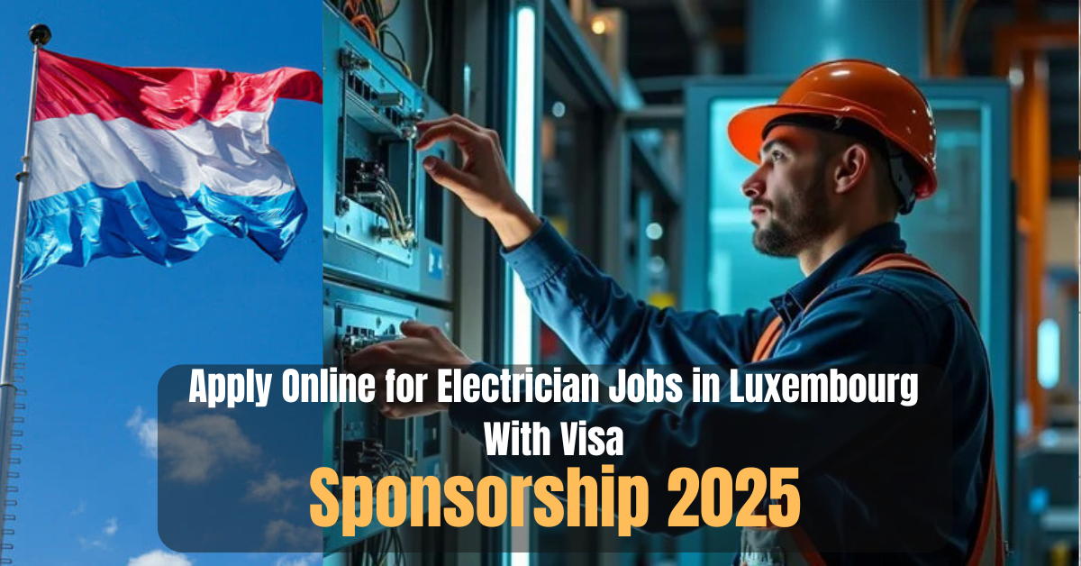 Apply Online for Electrician Jobs in Luxembourg With Visa Sponsorship 2025