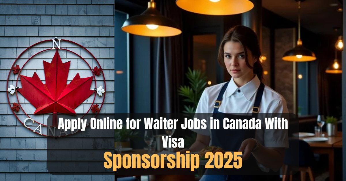 Apply Online for Waiter Jobs in Canada With Visa Sponsorship 2025
