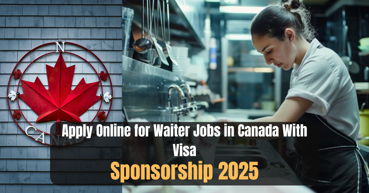 Apply Online for Dishwasher Jobs in Canada With Visa Sponsorship 2025