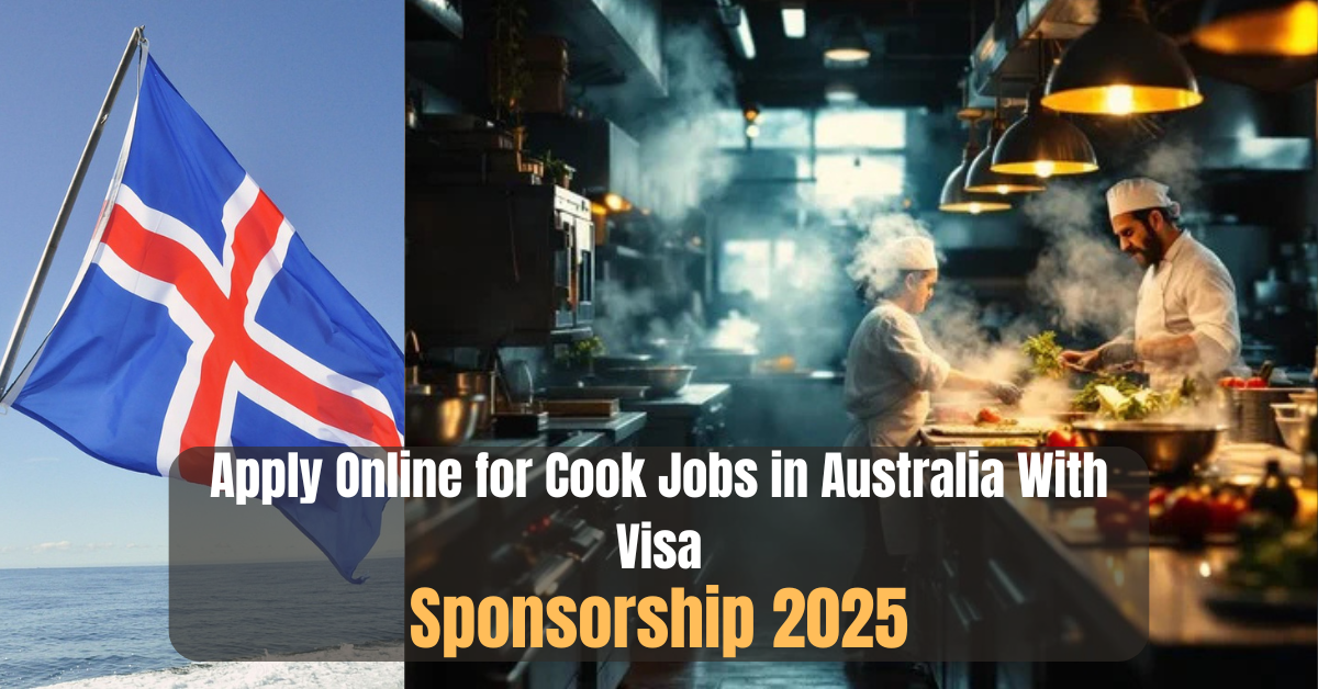 Apply Online for Cook Jobs in Australia With Visa Sponsorship 2025