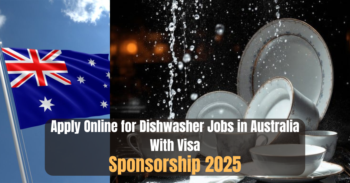 Apply Online for Dishwasher Jobs in Australia With Visa Sponsorship 2025