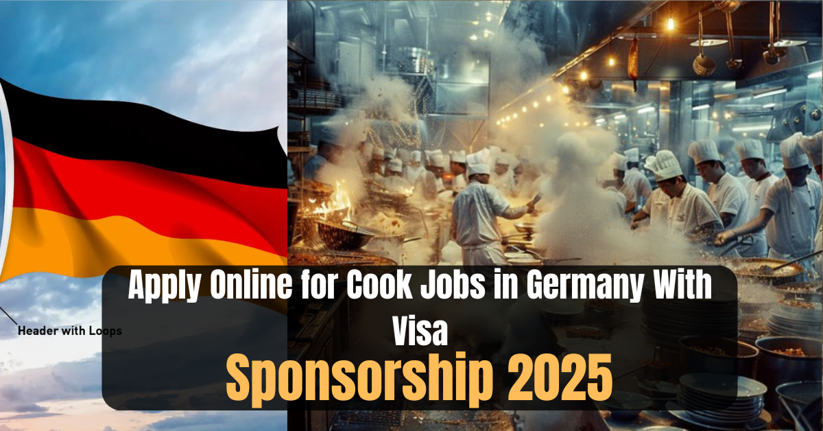 Apply Online for Cook Jobs in Germany With Visa Sponsorship 2025