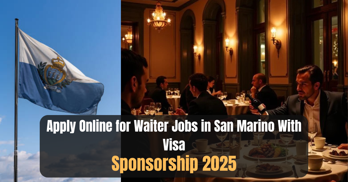 Apply Online for Waiter Jobs in San Marino With Visa Sponsorship 2025
