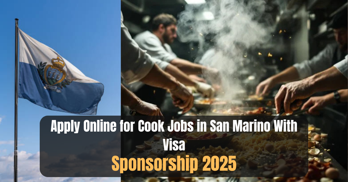Apply Online for Cook Jobs in San Marino With Visa Sponsorship 2025