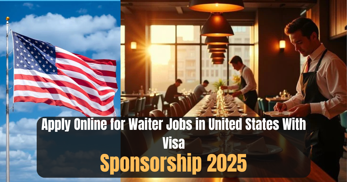 Apply Online for Waiter Jobs in United States With Visa Sponsorship 2025