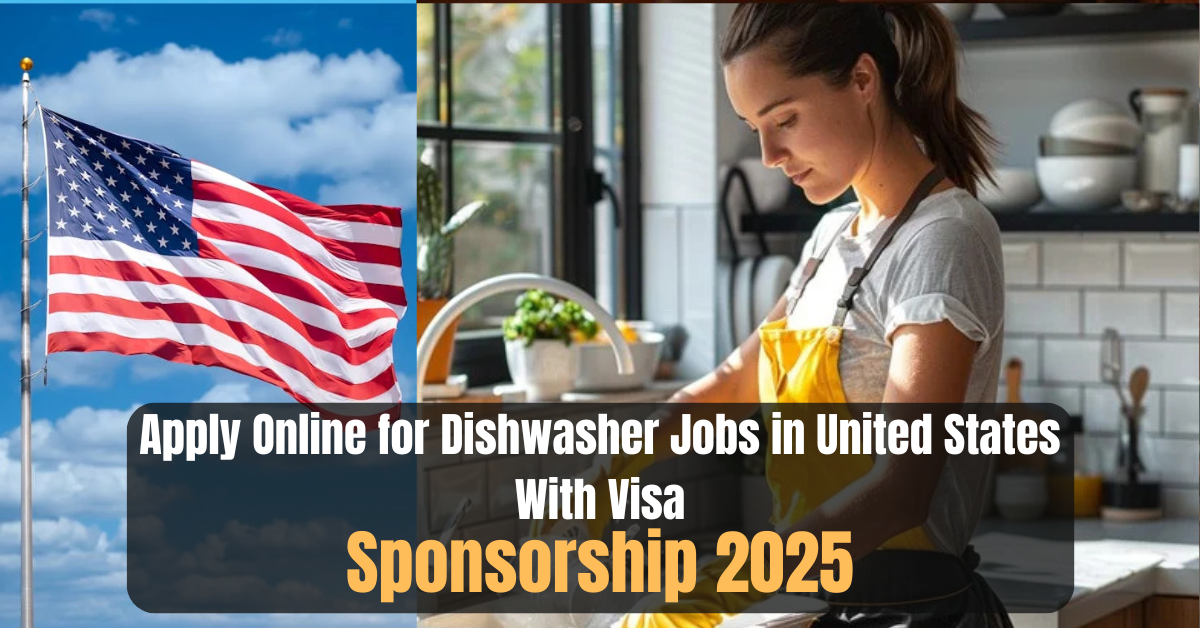 Apply Online for Dishwasher Jobs in United States With Visa Sponsorship 2025