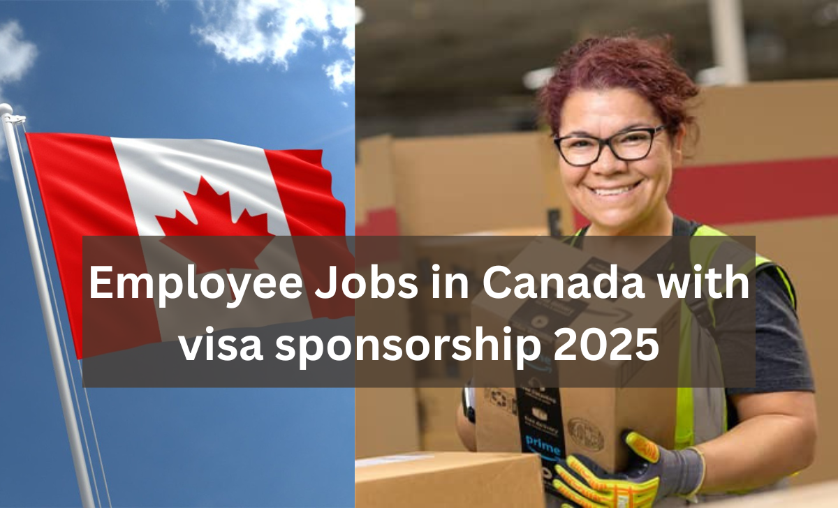 Employee Jobs in Canada with visa sponsorship 2025