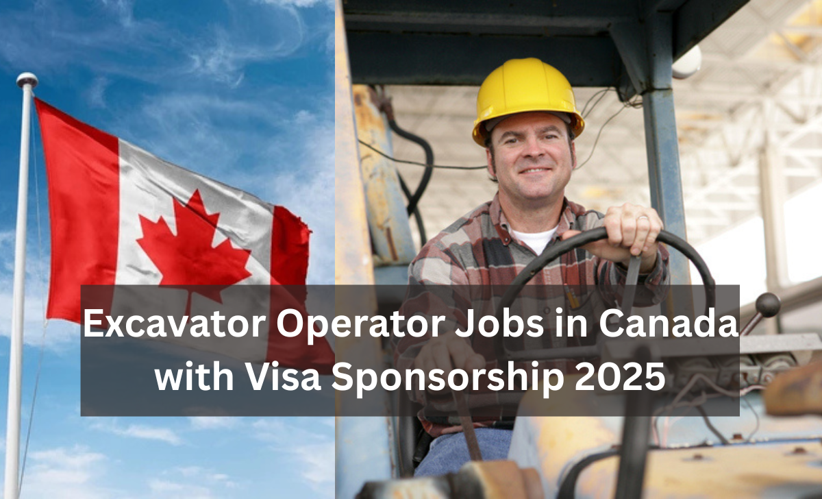 Excavator Operator Jobs in Canada with Visa Sponsorship 2025
