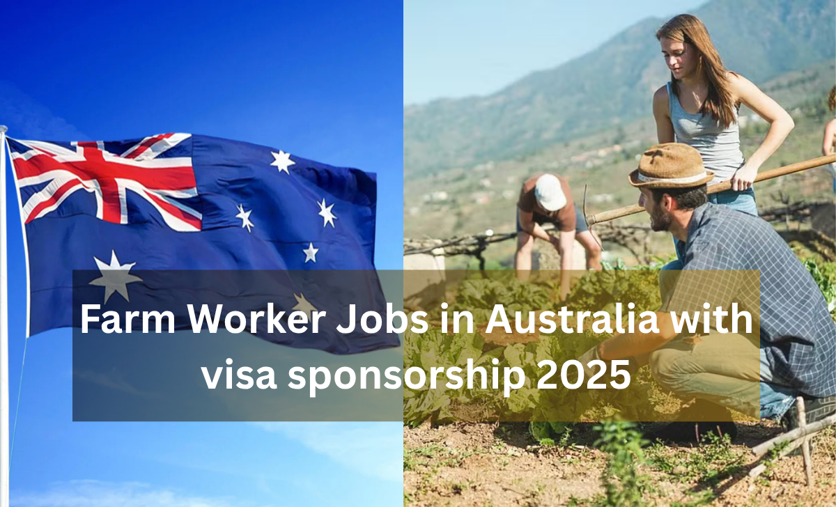 Farm Worker Jobs in Australia with visa sponsorship 2025