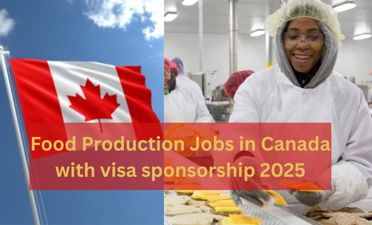 Food Production Jobs in Canada with visa sponsorship 2025