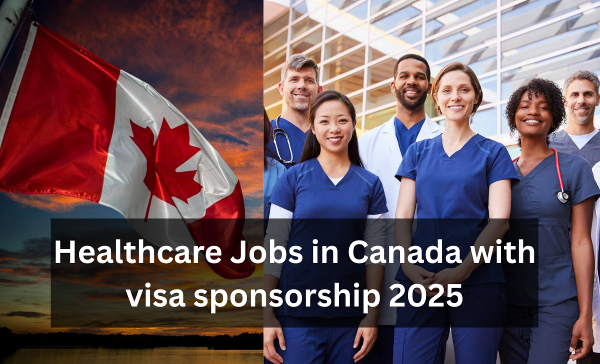 Healthcare Jobs in Canada with visa sponsorship 2025