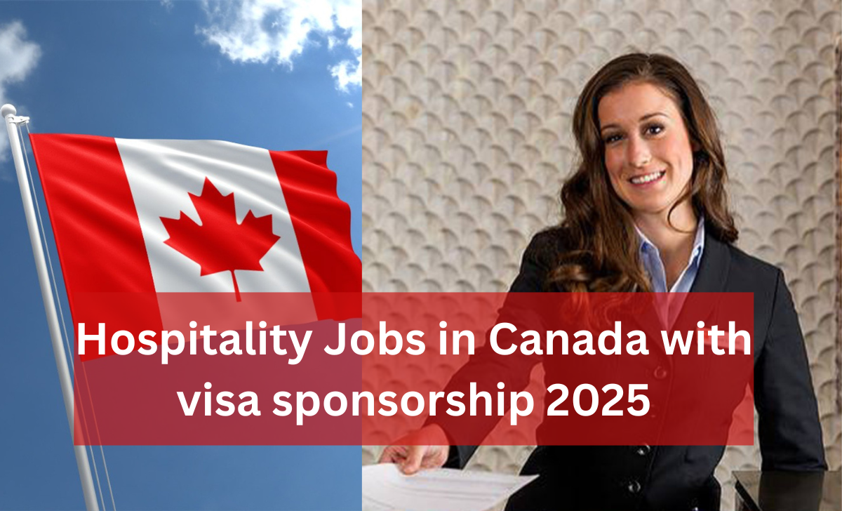 Hospitality Jobs in Canada with visa sponsorship 2025
