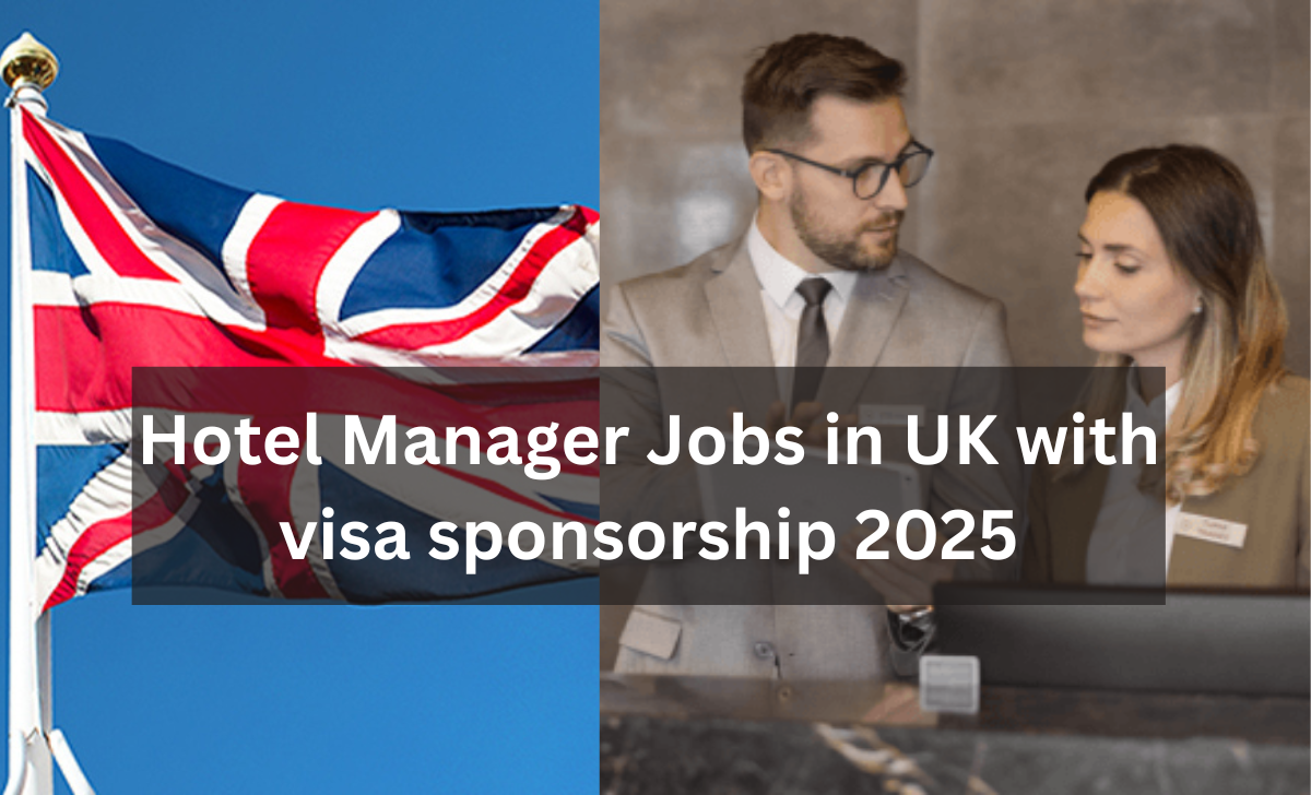 Hotel Manager Jobs in UK with visa sponsorship 2025