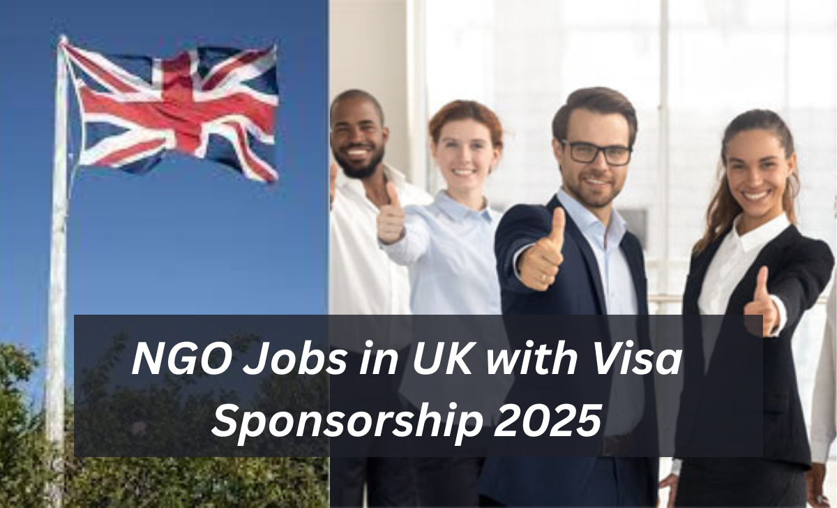 NGO Jobs in UK with Visa Sponsorship 2025