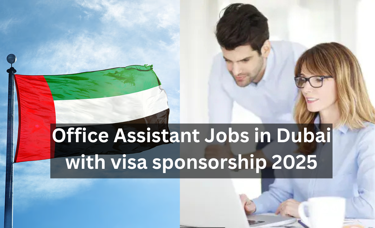 Office Assistant Jobs in Dubai with visa sponsorship 2025