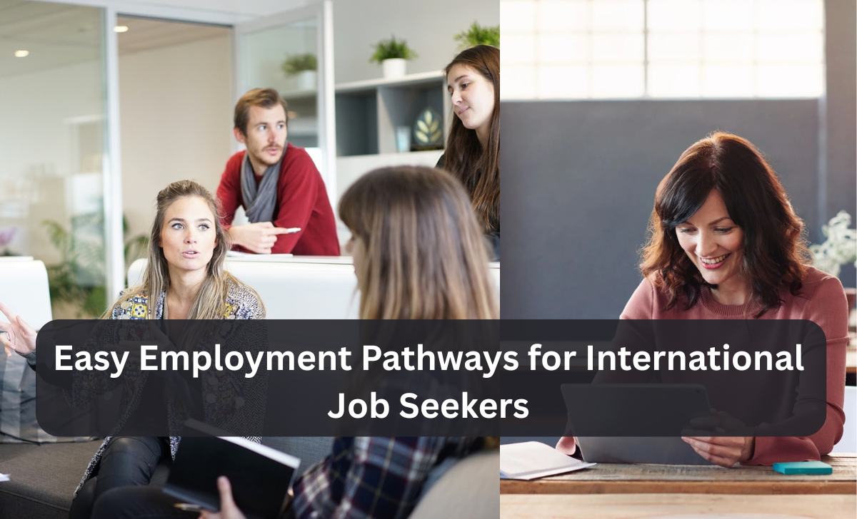 Easy Employment Pathways for International Job Seekers
