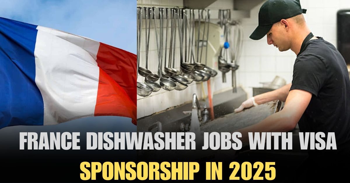 Dishwasher Jobs In France with Visa Sponsorship in 2025