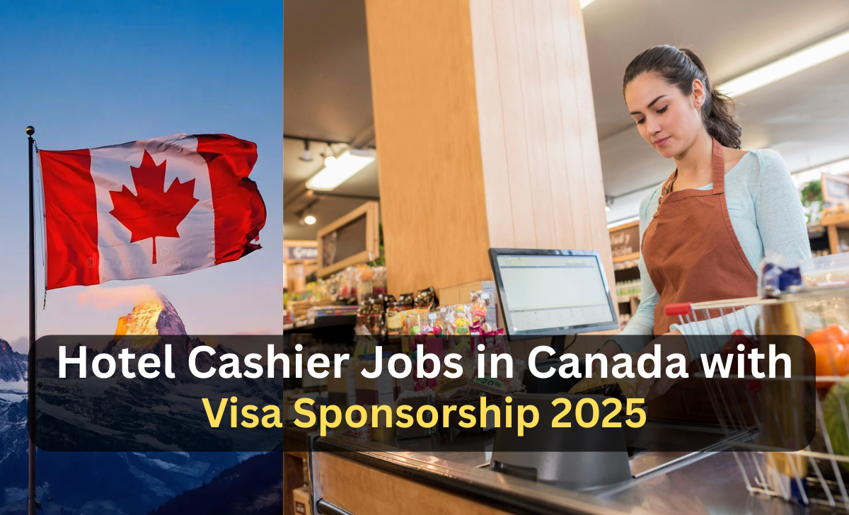 Hotel Cashier Jobs in Canada with Visa Sponsorship 2025