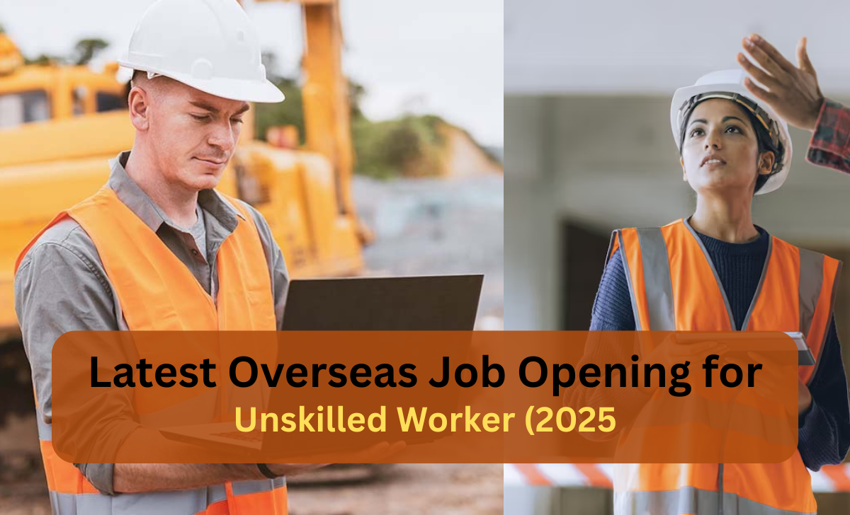 Latest Overseas Job Opening for Unskilled Worker (2025)
