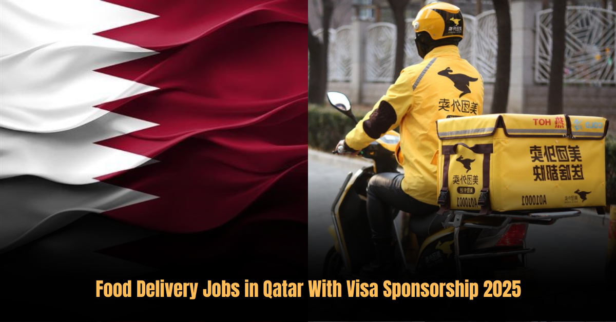 Food Delivery Jobs in Qatar With Visa Sponsorship 2025