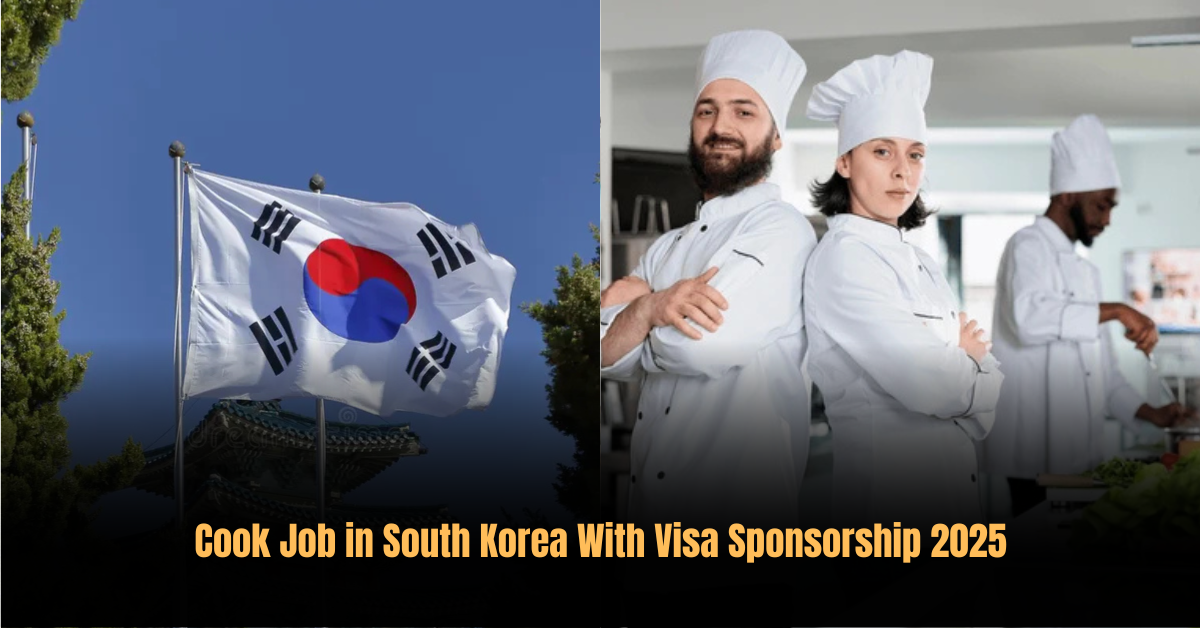 Cook Job in South Korea With Visa Sponsorship 2025